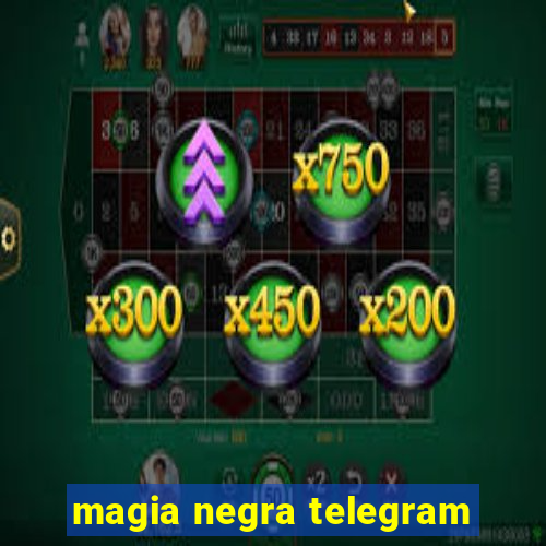 magia negra telegram